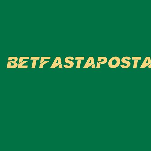 Logo da BETFASTAPOSTA